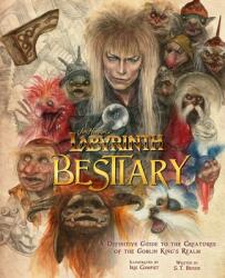 Jim Henson's Labyrinth: Bestiary: A Definitive Guide to the Creatures of the Goblin King's Realm - S. T. Bende, Iris Compiet (ISBN: 9781647224745)