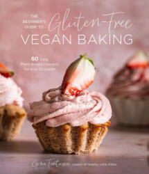 Beginner's Guide to Gluten-Free Vegan Baking - Gina Fontana (ISBN: 9781645674306)