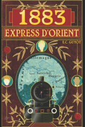 1883 Express d'Orient - E. C. Guyot (ISBN: 9781090287304)