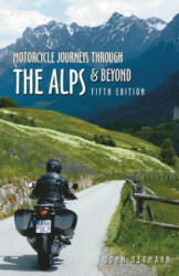 Motorcycle Journeys Through the Alps and Beyond - John Hermann (ISBN: 9780760366936)