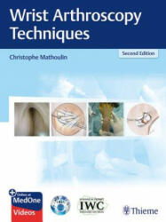 Wrist Arthroscopy Techniques - Christophe Mathoulin (ISBN: 9783132429109)