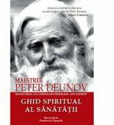 Ghid spiritual al sanatatii - Peter Deunov (ISBN: 9786068926056)