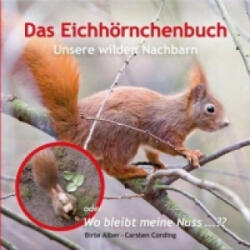 Das Eichhörnchenbuch - Birte Alber, Carsten Cording (2012)