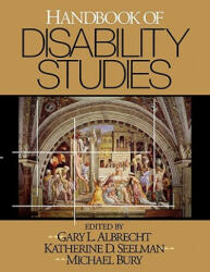 Handbook of Disability Studies - Gary L. Albrecht, Katherine D. Seelman, Michael Bury (2003)