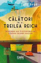Calatori In Al Treilea Reich, Julia Boyd - Editura Corint (ISBN: 9786060880202)