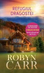 Refugiul dragostei - Robyn Carr (ISBN: 9786063381904)