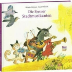 Die Bremer Stadtmusikanten - Brüder Grimm, Josef Palecek (ISBN: 9783314102240)