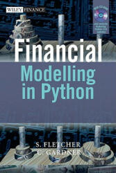 Financial Modelling with Python - Shayne Fletcher, Christopher Gardner (ISBN: 9780470987841)