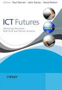 Ict Futures: Delivering Pervasive Real-Time and Secure Services (ISBN: 9780470997703)