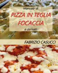 Manuale di pizza in teglia focaccia e derivati - Fabrizio Casucci (ISBN: 9788831675840)