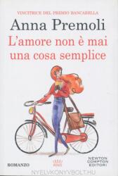 Anna Premoli: L'amore non e mai una cosa semplice (ISBN: 9788822748195)