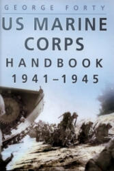 US Marine Corps Handbook 1941-45 - George Forty (2006)