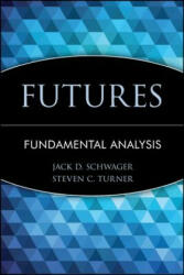 Futures: Fundamental Analysis - Jack D. Schwager, Steven C. Turner (ISBN: 9780471020561)