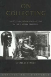 On Collecting - Susan M Pearce (1999)