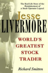 Jesse Livermore - World's Greatest Stock Trader - Smitten (2010)