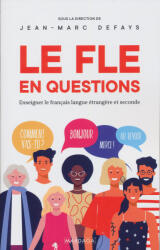 Jean-Marc Defays: Le FLE en questions - Enseigner le français langue étrangere et seconde (ISBN: 9782804708597)