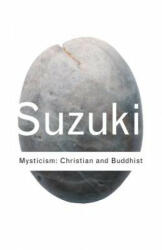 Mysticism: Christian and Buddhist - D. T. Suzuki (2002)