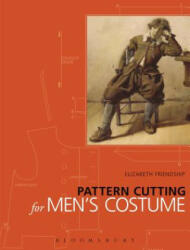 Pattern Cutting for Men's Costume - Elizabeth Friendship (2009)