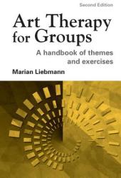 Art Therapy for Groups - Marian Liebmann (2004)