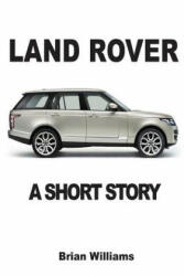 Land Rover: A Short Story - Brian Williams (ISBN: 9782917260302)