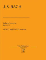 Italian Concerto BWV 971: Edited and URTEXT versions - Johann Sebastian Bach, Victor Shevtsov (ISBN: 9781544704203)