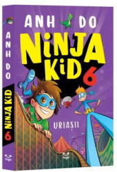 Ninja Kid 6. Uriasii - Anh Do (ISBN: 9786069498866)