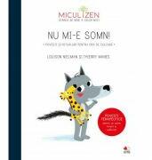 Micul Zen. Nu mi-e somn. Povesti terapeutice pentru un somn linistit si odihnitor - Louison Nielman, Thierry Manes (ISBN: 9786063326462)