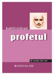Profetul - Kahlil Gibran (ISBN: 9789738471672)