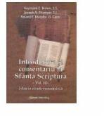Introducere si comentariu la Sfanta Scriptura vol. III Istoria deuteronomista - Brown, Raymond E. , Joseph A. Fitzmyer, Roland E. Murphy (ISBN: 9789731414089)
