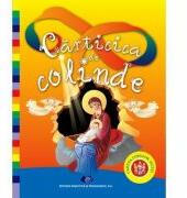 Carticica de colinde, cartea copiilor isteti (ISBN: 9786063103261)