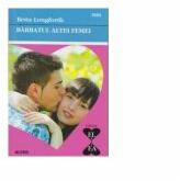 Barbatul altei femei (colectia El si Ea - carti de dragoste) - Betta Longforth (ISBN: 9786067361681)