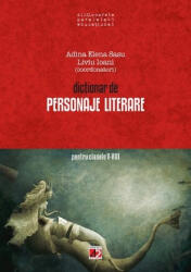 Dictionar de personaje literare pentru clasele 5-8 - Liviu Ioanei (ISBN: 9789734714254)