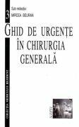 Ghid de urgente in chirurgia generala Volumul 3 - Mircea Beuran (ISBN: 9789739161619)