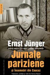 Jurnale pariziene si Insemnari din Caucaz - Ernst Junger (ISBN: 9789735072681)