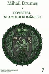 Povestea neamului romanesc. Volumul 7 - Mihail Drumes (ISBN: 9789732333549)