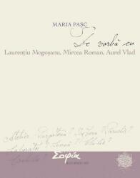 De vorbă cu Laurențiu Mogoșanu, Mircea Roman, Aurel Vlad (ISBN: 9789731368351)