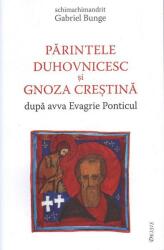 Părintele duhovnicesc și gnoza creștină după avva Evagrie Ponticul (ISBN: 9786067400281)