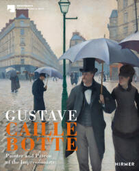 Gustave Caillebotte: The Painter Patron of the Impressionists - Ralph Gleis (ISBN: 9783777433233)