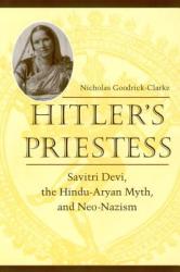 Hitler's Priestess: Savitri Devi the Hindu-Aryan Myth and Neo-Nazism (2000)