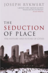 Seduction of Place - Joseph Rykwert (2004)
