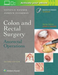 Colon and Rectal Surgery: Anorectal Operations - Steven Wexner (ISBN: 9781496348579)