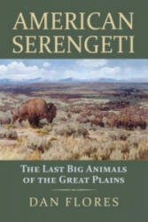 American Serengeti - Dan Flores (ISBN: 9780700622276)