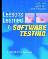 Lessons Learned in Software Testing - A Context- Driven Approach - Cem Kaner (2001)