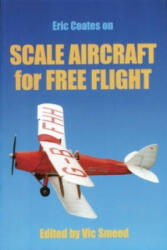 Scale Aircraft for Free Flight - Eric Coates (2002)