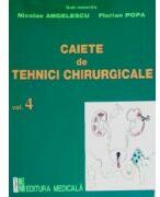 Caiete de tehnici chirurgicale. Volumul 4 - Nicolae Angelescu (ISBN: 9789733907107)