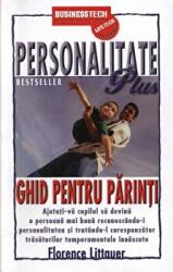 Personalitate Plus. Ghid pentru parinti - Florance Littauer (ISBN: 9789738495357)
