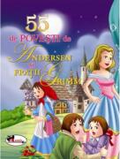 55 de povesti de Andersen si Fratii Grimm - Hans Christian Andersen, Fratii Grimm (ISBN: 9776069153216)