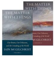 The Matter With Things - Iain McGilchrist (2021)