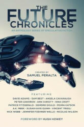 The Future Chronicles - Special Edition - Samuel Peralta, Hugh Howey, David Adams (2015)
