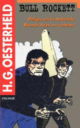 Bull Rockett : Peligro En La Antartida : Buenos Aires No Contesta - Hector German Oesterheld (1995)